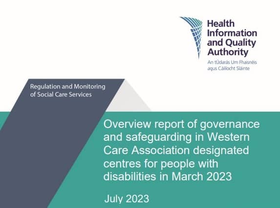 PUBLISHED The report from HIQA on practices at Western Care was published last Monday.