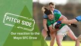 PREDICTIONS: First reaction to the Mayo Senior Championship draw