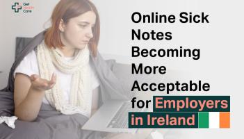 Why Are Online Sick Notes Becoming More Acceptable for Employers in Ireland?