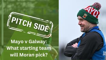 Preview Mayo v Galway: Which starting team will Andy Moran pick?