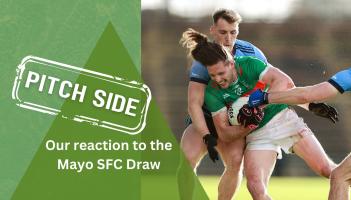 PREDICTIONS: First reaction to the Mayo Senior Championship draw