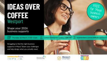 Businesses invited to shape further supports at ideas over coffee event in West Mayo