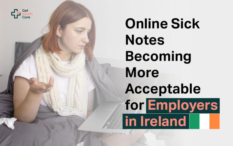 Why Are Online Sick Notes Becoming More Acceptable for Employers in Ireland?